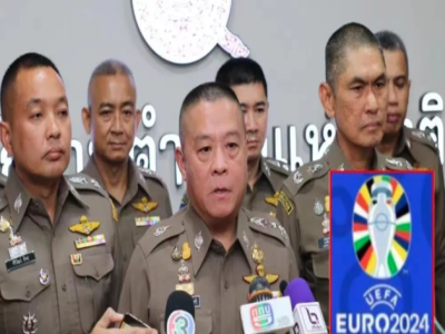 泰国警方出7项措施 预防打击2024欧洲杯足球博彩